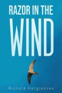 Razor In The Wind di Richard Hargreaves edito da Austin Macauley Publishers
