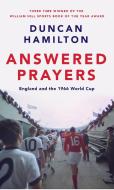 Answered Prayers di Duncan Hamilton edito da Quercus Publishing