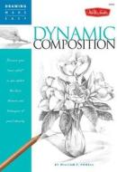 Dynamic Composition di William F. Powell edito da Walter Foster Publishing