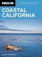 Moon Coastal California di Stuart Thornton edito da Avalon Travel Publishing