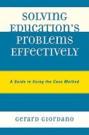 Solving Education's Problems Effectively di Gerard Giordano edito da Rowman & Littlefield