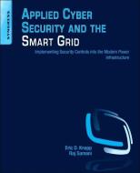 Applied Cyber Security and the Smart Grid di Eric D. Knapp, Raj Samani edito da Elsevier LTD, Oxford