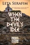 When the Devil's Idle di Leta Serafim edito da Coffeetown Press