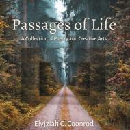 Passages of Life di Elyjziah C. Coonrod edito da Wheatmark