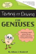 Texting While Driving for Geniuses: Gag Book di Just For Geniuses, dham J. Henders8 edito da LIGHTNING SOURCE INC
