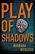 Play of Shadows di Barbara Nickless edito da THOMAS & MERCER