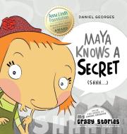 Maya Knows A Secret di DANIEL GEORGES edito da Lightning Source Uk Ltd