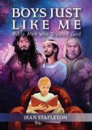 Boys Just Like Me di Jean Stapleton edito da Christian Focus Publications Ltd