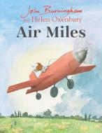 Air Miles di John Burningham, Bill Salaman edito da Penguin Random House Children's UK