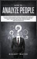 How To Analyze People di Robert Mayer edito da Flower Books Ltd