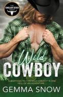 Wild Cowboy di Snow Gemma Snow edito da Totally Entwined Group Limited