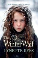 The Winter Waif di Lynette Rees edito da BOLDWOOD BOOKS LTD