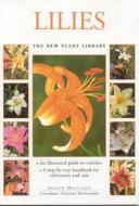Lilies di Andrew Miolaiski edito da Anness Publishing