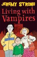 Living with Vampires di Jeremy Strong edito da Barrington Stoke Ltd