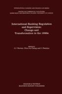International Banking Regulation and Supervision: Change and Transformation in the 1990s di Joseph J. Norton, I. Fletcher, Chia-Jui Cheng edito da WOLTERS KLUWER LAW & BUSINESS