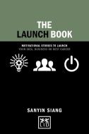 The Launch Book di Sanyin Siang edito da LID Publishing