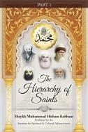 The Hierarchy of Saints, Part 1 di Shaykh Muhammad Hisham Kabbani edito da ISLAMIC SUPREME COUNCIL OF AME