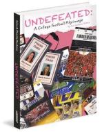 Undefeated: A College Football Pilgrimage di Jolee Sanborn, Charity Sanborn edito da MASCOT BOOKS