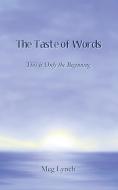 The Taste of Words di Meg Lynch edito da Silver Grove Publications LLC
