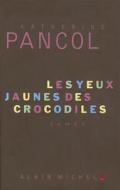 Yeux Jaunes Des Crocodiles (Les) di Katherine Pancol edito da Albin Michel