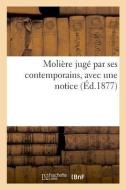 Moli re Jug Par Ses Contemporains, Avec Une Notice di Clairet-H edito da Hachette Livre - BNF