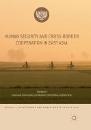 Human Security and Cross-Border Cooperation in East Asia edito da Springer International Publishing