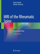 MRI Of The Rheumatic Spine di Paola D'Aprile, Alfredo Tarantino edito da Springer Nature Switzerland AG