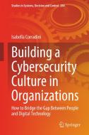 Building a Cybersecurity Culture in Organizations di Isabella Corradini edito da Springer International Publishing