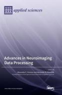 Advances in Neuroimaging Data Processing edito da MDPI AG