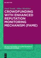 Crowdfunding with Enhanced Reputation Monitoring Mechanism (Fame) di Omid Torabi, Abbas Mirakhor edito da Gruyter, de Oldenbourg