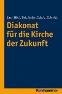 Diakonat für die Kirche der Zukunft edito da Kohlhammer W.