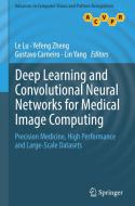 Deep Learning and Convolutional Neural Networks for Medical Image Computing edito da Springer-Verlag GmbH