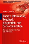 Energy, Information, Feedback, Adaptation, and Self-organization di Spyros Tzafestas edito da Springer-Verlag GmbH