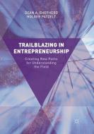 Trailblazing in Entrepreneurship di Holger Patzelt, Dean A. Shepherd edito da Springer International Publishing