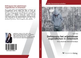 Delinquenz bei arbeitslosen Jugendlichen in Österreich di Judith Wöss edito da AV Akademikerverlag