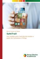 SafeTrail di Marcio Ferreira da Silveira edito da Novas Edições Acadêmicas