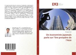 Un économiste japonais parle sur l'ère prospère de l'Asie di Masayuki Imai edito da Éditions universitaires européennes