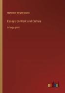 Essays on Work and Culture di Hamilton Wright Mabie edito da Outlook Verlag