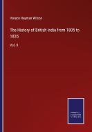 The History of British India from 1805 to 1835 di Horace Hayman Wilson edito da Salzwasser-Verlag