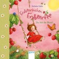 Erdbeerinchen Erdbeerfee. Du Bist Die Beste! di Stefanie Dahle edito da Arena Verlag GmbH