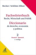 Fachwörterbuch Recht, Wirtschaft & Politik  Band 2:  Deutsch - Spanisch di Herbert Jaime Becher, Corinna Schlüter-Ellner edito da Beck C. H.