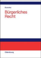 Bürgerliches Recht di Thomas Korenke edito da De Gruyter Oldenbourg