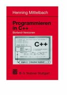 Programmieren in C++ Borland-Versionen di Henning Mittelbach edito da Vieweg+Teubner Verlag