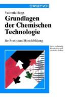 Grundlagen Der Chemischen Technologie: Fur Praxis Und Berufsbildung di V Hopp edito da Wiley-vch Verlag Gmbh