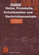 Netze, Protokolle, Schnittstellen und Nachrichtenverkehr di Martin Werner edito da Vieweg+Teubner Verlag