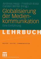 Globalisierung der Medienkommunikation edito da VS Verlag für Sozialwissenschaften