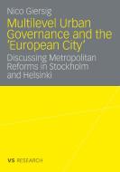 Multilevel Urban Governance and the 'European City' di Nico Giersig edito da VS Verlag für Sozialwissenschaften