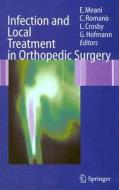 Infection And Local Treatment In Orthopedic Surgery edito da Springer-verlag Berlin And Heidelberg Gmbh & Co. Kg