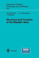 Structure and Function of the Bladder Neck di W. Dorschner, J. Neuhaus, J. -U. Stolzenburg edito da Springer Berlin Heidelberg