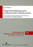 Integriertes Marketing für professionelle Fußballvereine di Nora Oettgen edito da Lang, Peter GmbH